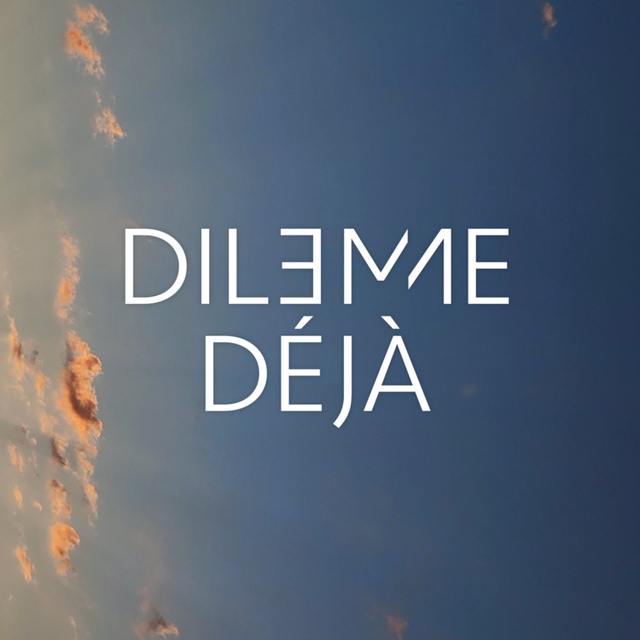 View DILEMME DÉJÀ